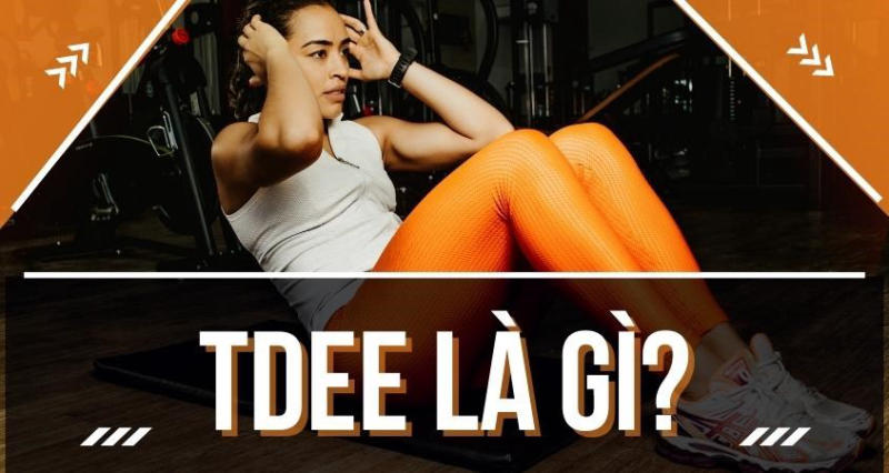 TDEE là năng lượng cần thiết cho mọi hoạt động mỗi ngày