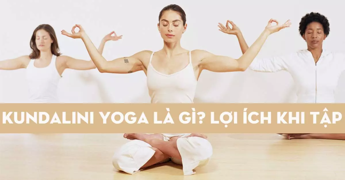 Kundalini yoga là gì
