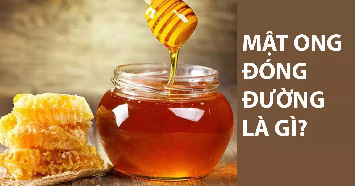 mật ong đóng đường là gì