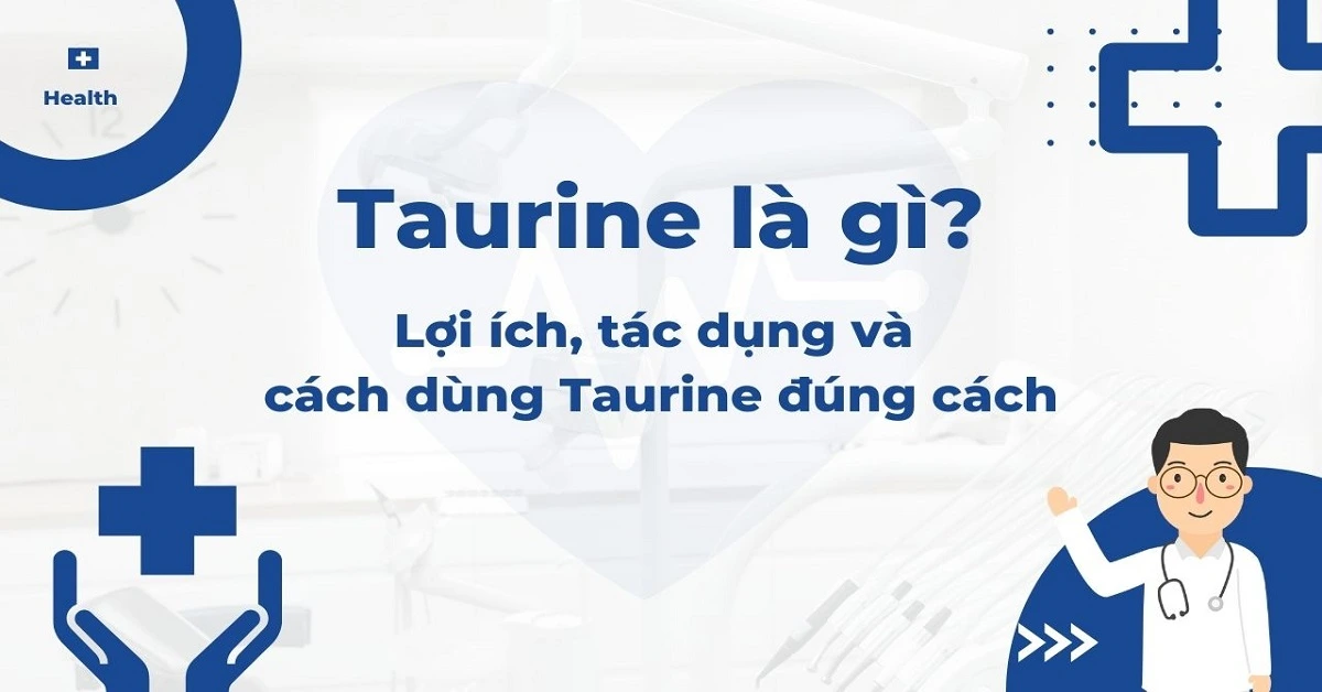 Taurine là gì