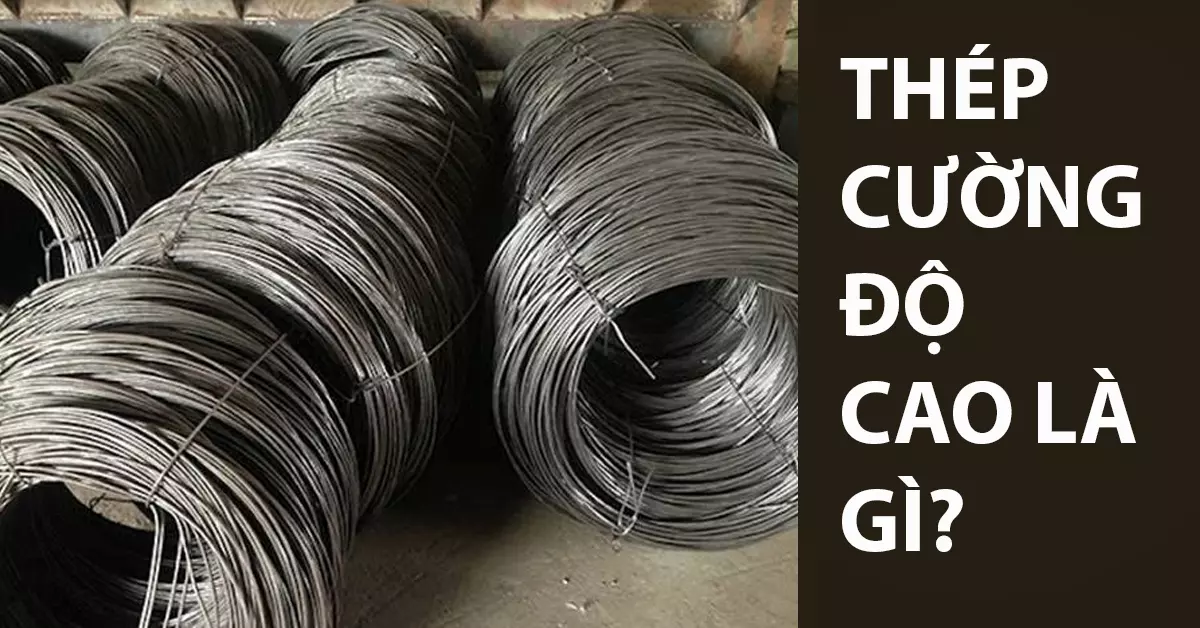 Thép cường độ cao là gì?