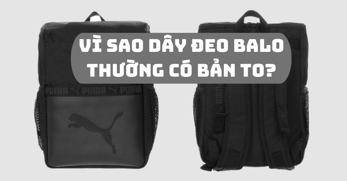 Vì sao dây đeo balo thường có bản to