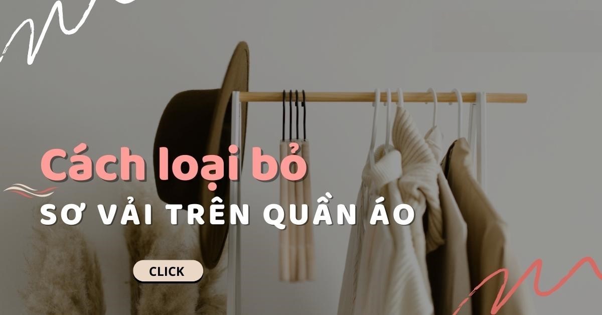 Cách loại bỏ xơ vải trên quần áo, Loại bỏ xơ vải, Quần áo dính xơ vải, Xơ vải là gì, Quần áo