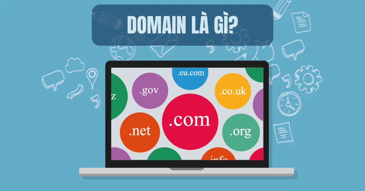Domain là gì? Cấu trúc và phân loại tên miền