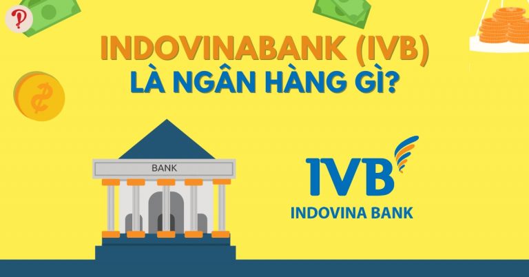 Indovinabank (IVB) là ngân hàng gì? Thông tin chi tiết về IVB