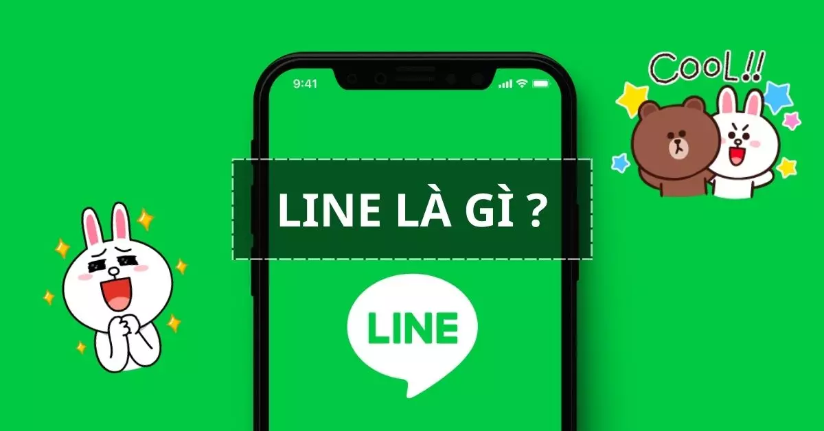 Line là gì? Các đặc trưng nổi bật từ ứng dụng Line