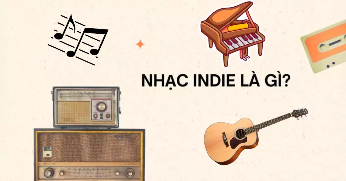 Nhạc Indie là gì? Điểm đặc biệt thú vị từ dòng nhạc là gì?