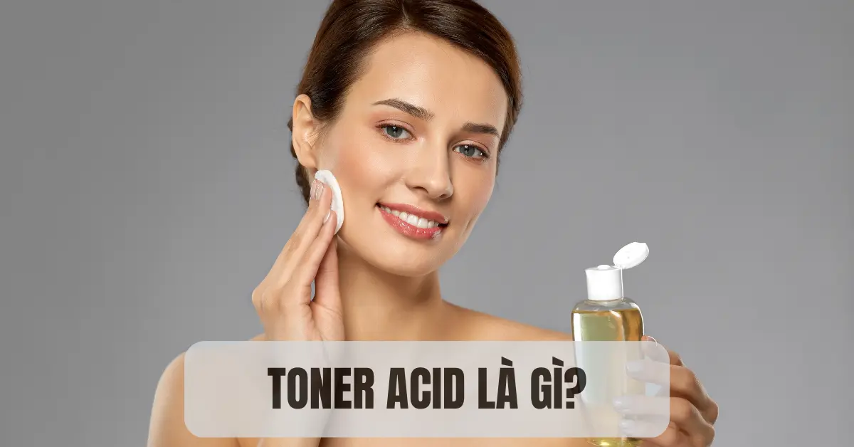toner-acid-la-gi