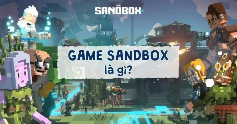 Game Sandbox là gì? Nguồn gốc, ứng dụng trong giáo dục