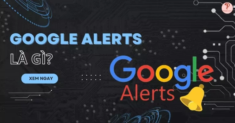 Google Alerts là gì