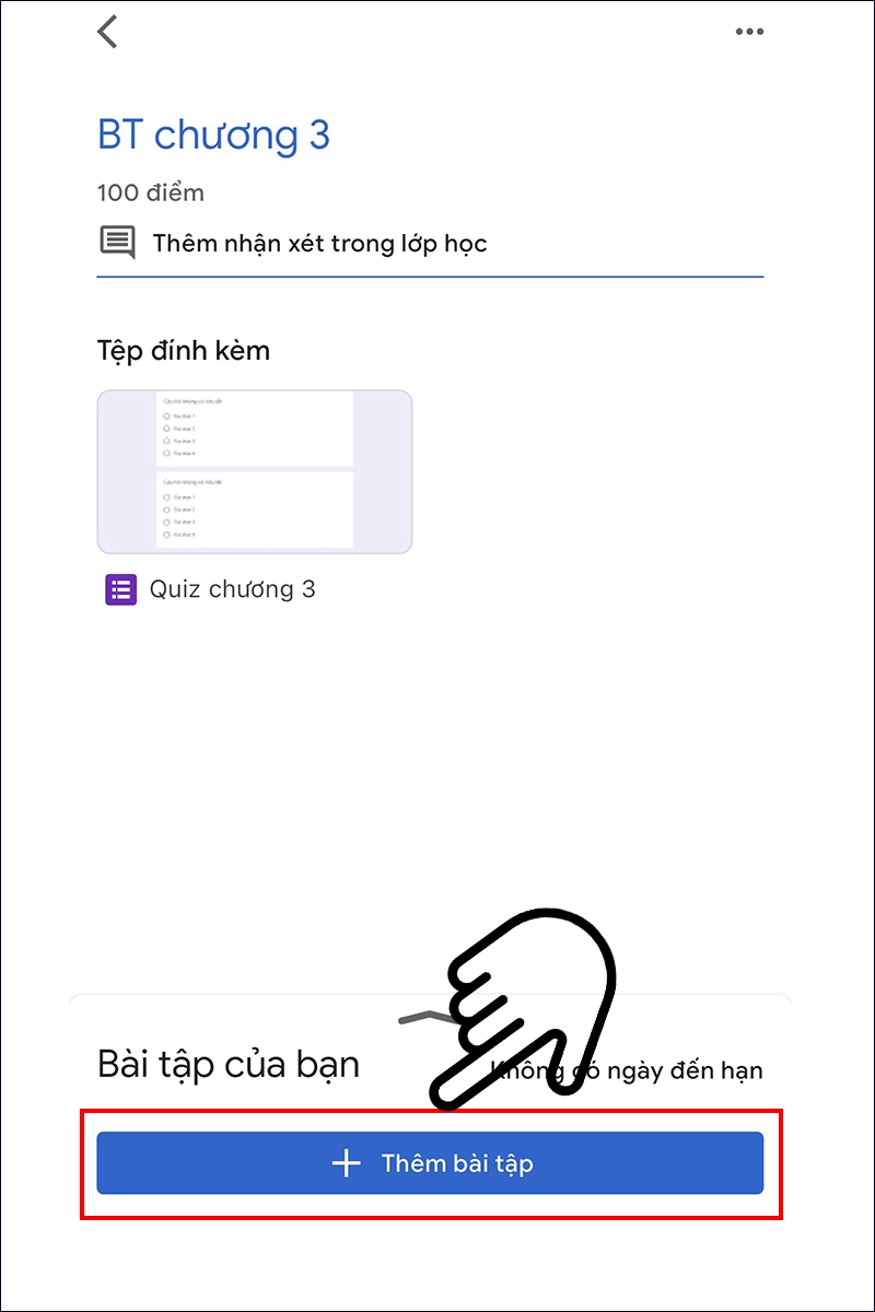 Trong phần Bài tập của bạn, chọn Thêm bài tập để tải file bài tập đã làm của bạn lên hệ thống
