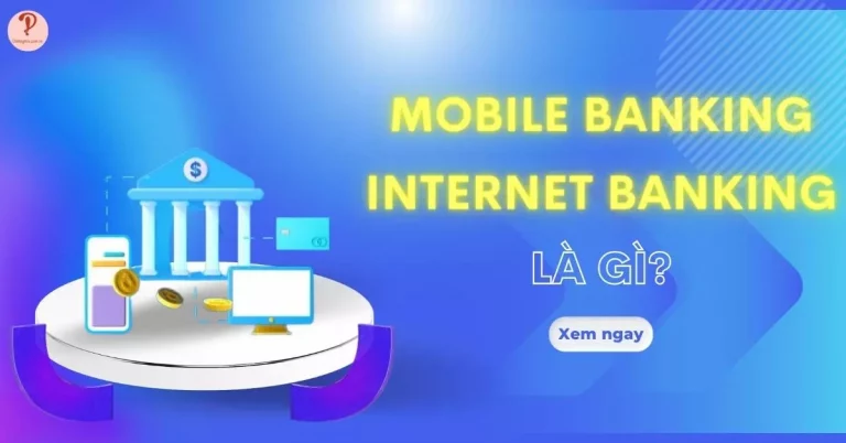 Mobile Banking Internet Banking là gì