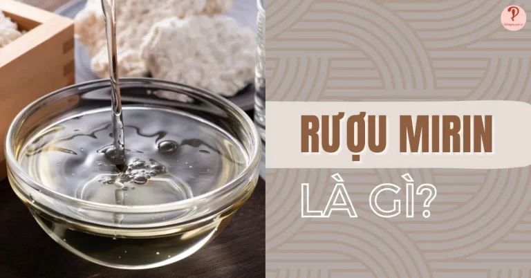 Rượu Mirin là gì? Công dụng và các loại Mirin ngon ngọt phổ biến