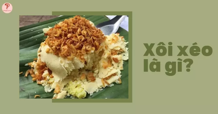 Xôi xéo là gì?
