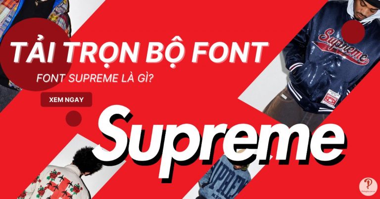 Tải trọn bộ Font Supreme mới nhất - Tải miễn phí
