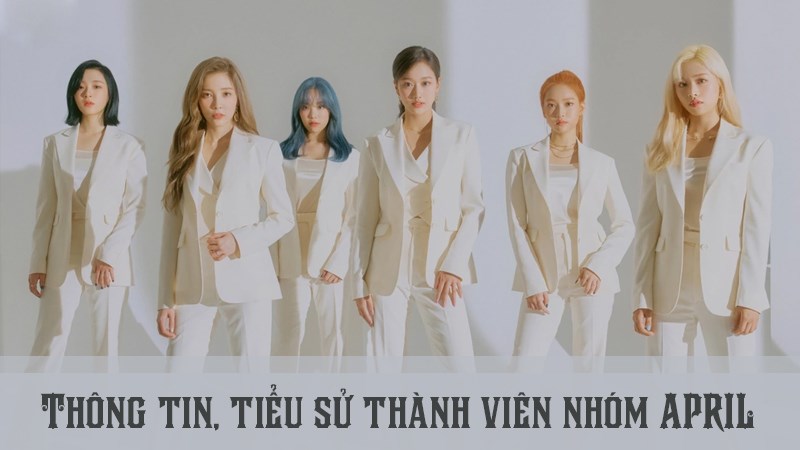 April profile tiếng Việt | Thông tin, tiểu sử về các thành viên April
