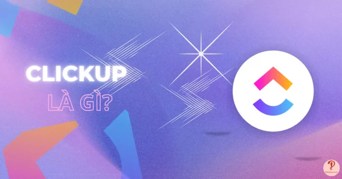 clickup là gì