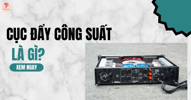 cục đẩy công suất là gì