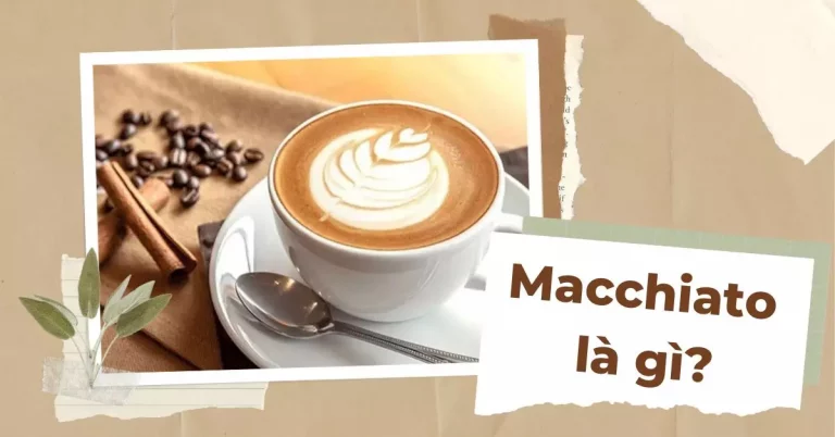 macchiato là gì