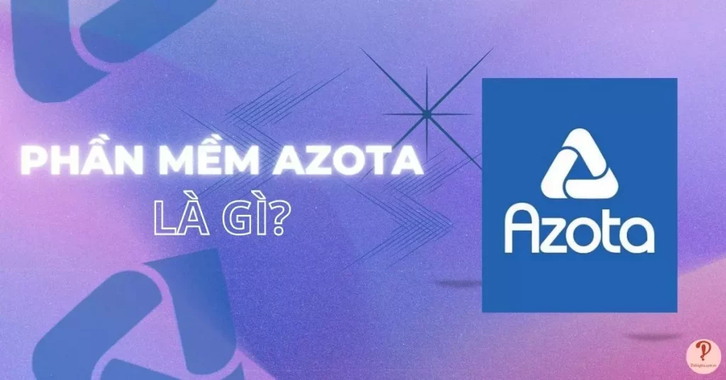phần mềm azota là gì