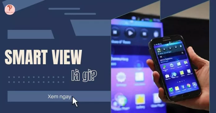 smart-view-la-gi-thumbnail