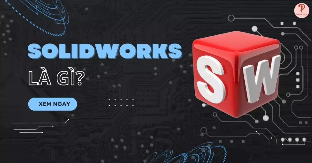 Solidworks là gì