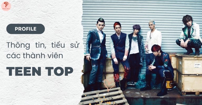 Teen Top profile tiếng Việt | Thông tin, tiểu sử về các thành viên