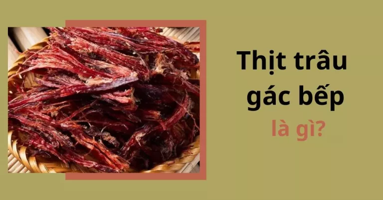 thịt trâu gác bếp là gì