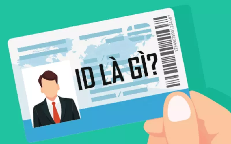 Identity hay identification là tên đầy đủ của ID
