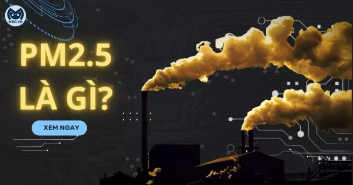 PM2.5 là gì?