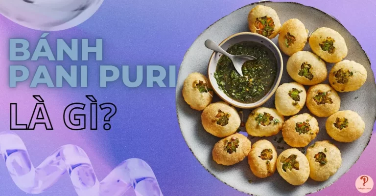 Bánh Pani Puri là gì?