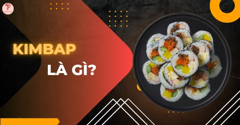 Kimbap là gì? Phân biệt sushi và kimbap, cách làm kimbap ngon