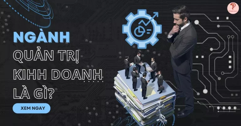 nganh-quan-tri-kinh-doanh-la-gi