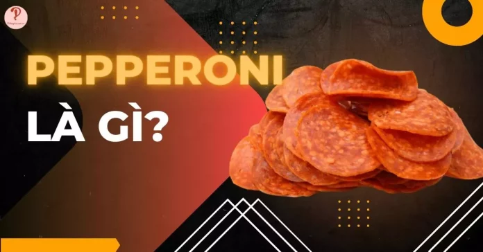 pepperoni là gì?