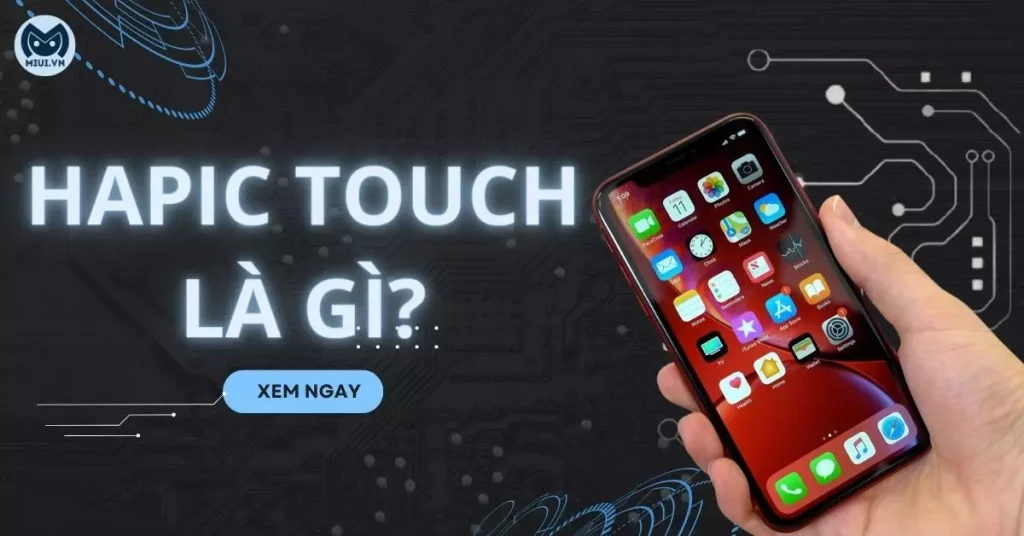 Hapic Touch là gì?