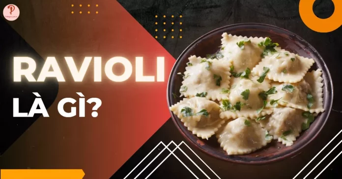 Ravioli là gì?
