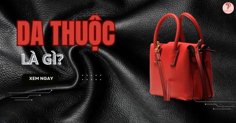 Da thuộc là gì? Nguồn gốc và Ưu Nhược điểm của da thuộc