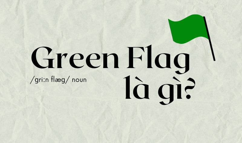 Green flag trong tình yêu