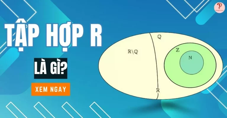 Tập hợp R là gì?