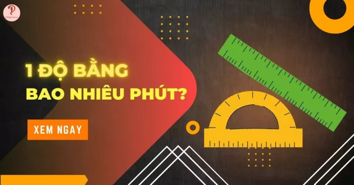 1 độ bằng bao nhiêu phút