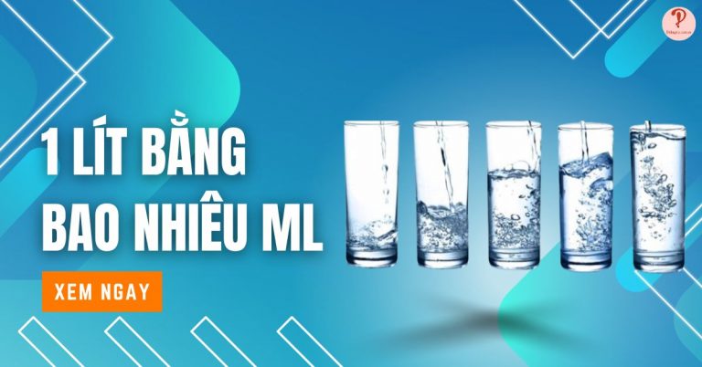 1 lít bằng bao nhiêu ml? Lít đổi ra ml, cm3, gal, kg chi tiết