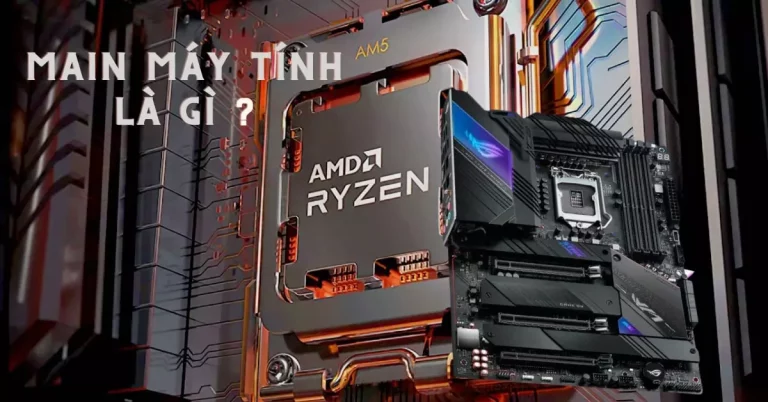 Main máy tính là gì