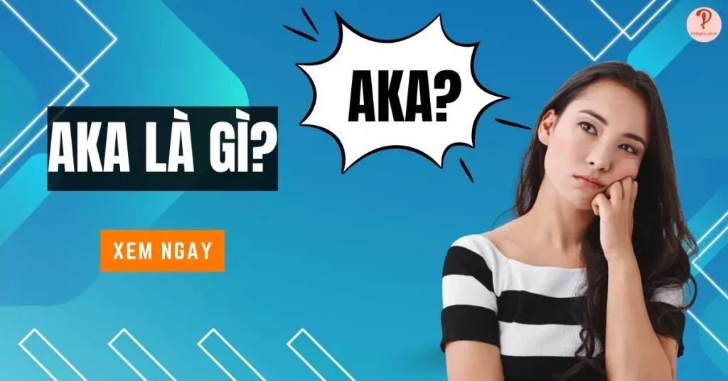 AKA là gì?