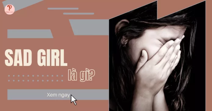 sad girl là gì