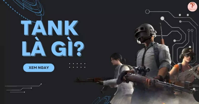 Tank là gì?