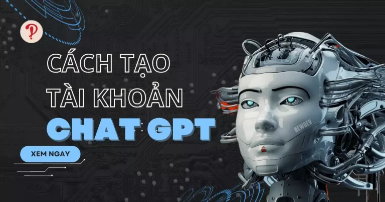 Cách đăng ký chat GPT tại Việt Nam