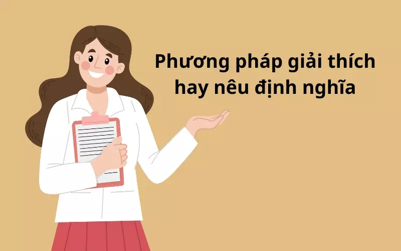 Phương pháp giải thích có đặc điểm nhận biết là thường đi với từ “là”